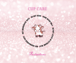 Cup Care Instructions