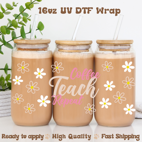 Coffee, Teach, Repeat - 16oz UV DTF Wrap