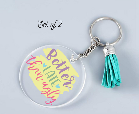 Better Late Keychain UV-DTF Decal (set of two)
