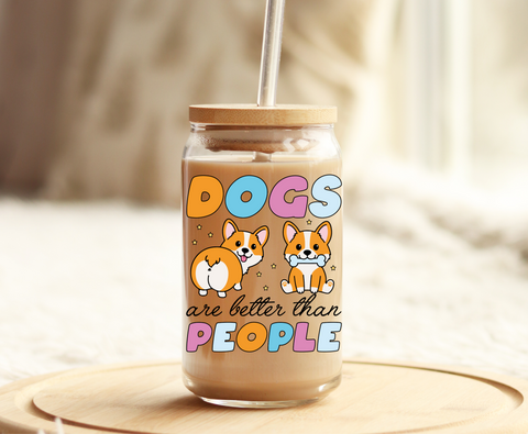 Dogs are better than People -UVDTF Decal