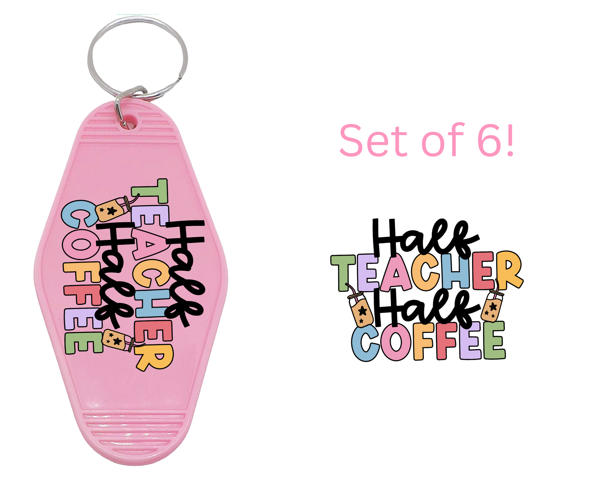 Half Teacher Half Coffee - UV DTF Motel Keychain Decals