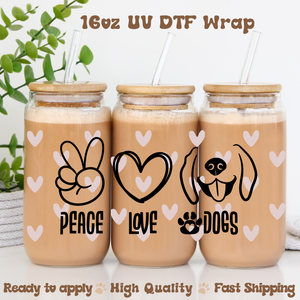 Peace Love Dogs- 16oz UV DTF Wrap