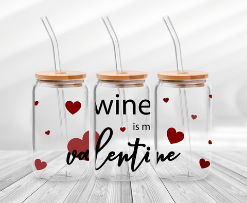 Wine Is My Valentine-16oz UV DTF Wrap